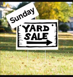YARD SALE - SUNDAY- FUN DAY!