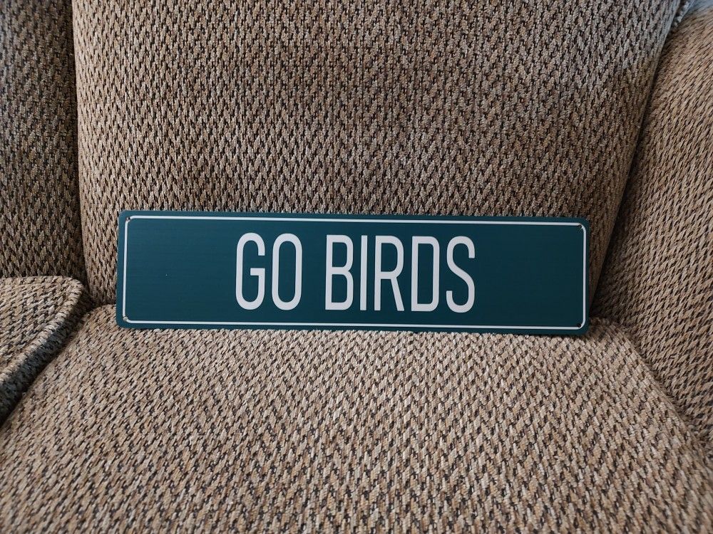 "GO BIRDS" METAL SIGN. 16" X 4". NEW. PICKUP ONLY.