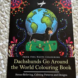 Feel Happy Colouring ; Dachshunds Go Around The World Colouring Book Volume 1