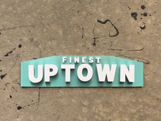 UPTOWN FINEST  Street Sign