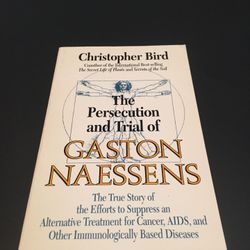 “The Persecution and Trial of Gaston Naessens” by Christopher Bird (RARE)