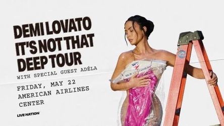 Demi Lovato: It’s Not That Deep Tour with Adela - May 22 Tickets