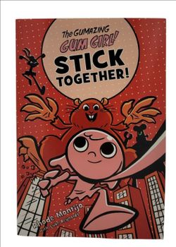 The Gumazing Gum Girl! Stick Together! Autographed By The Author (Rhode Montijo)