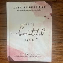 Seeing Beautiful Again: 50 Devotions to Find Redemption in Every Part of Your St