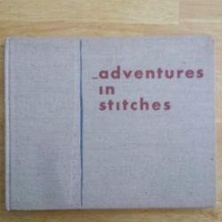 ADVENTURES IN STITCHES!!