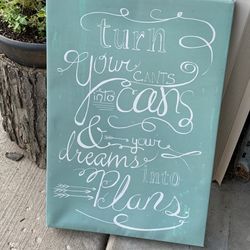 Canvas Sign Turn Your Cants Into Cans And Dreams Into Plans