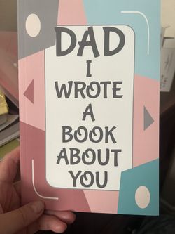 Dad I Wrote A Book About You