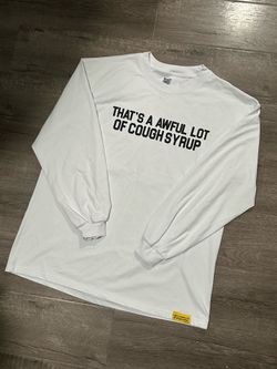 Awful Lot Of Cough Syrup Long Sleeve