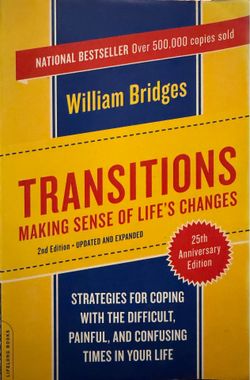 Very Good Copy — Transitions: Making Sense of Life’s Changes by William Bridges  Clean copy of the classic guide to navigating life changes and major