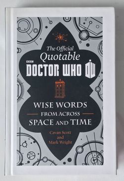 The Official Quotable Doctor Who HC 2014 Wise Words From Across Space and Time