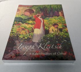 Joseph Kleitsch: A Kaleidoscope of Color, published in 2007 (Hardbound) NEW Sealed