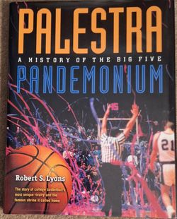 Palestra Pandemonium : A History Of The Big Five by Robert Lyons HARDBACK