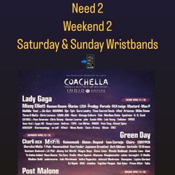 Need 2 Saturday & Sunday Coachella wristband $$