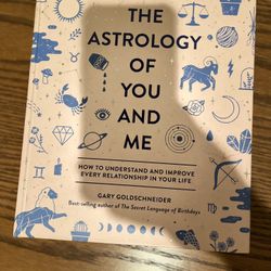 The Astrology Of You And Me Book