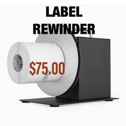 Label Rewinder, Automatic Label Rewinding Machine. $75.00 FIRM!!