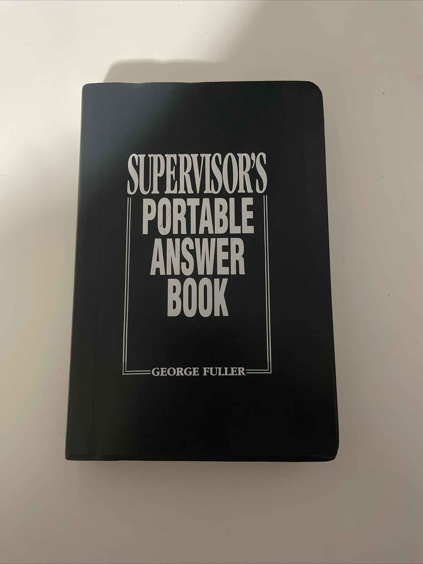 Supervisor's Portable Answer Book by George Fuller (1989, Trade Paperback)