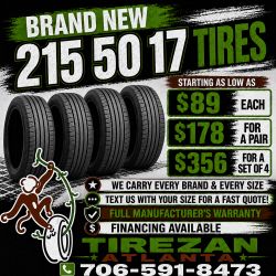 215 50 17 BRAND NEW TIRE TIRES $89 EACH OR $178 FOR A PAIR OR $356 FOR A SET OF 4 WHILE SUPPLIES LAST. FINANCING AVAILABLE. WE DELIVER.