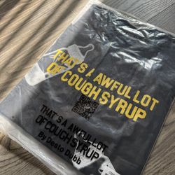 AWFUL LOT OF COUGH SYRUP