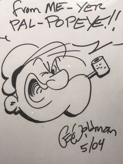 Original hand sketch by Popeye cartoonist George Wildman. Dedicated but can be cropped to read from Me - Yer Pal Popeye.