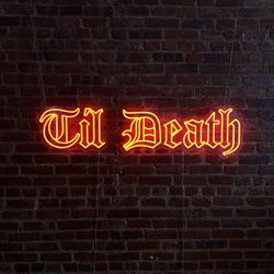 HUGE “Till Death” Old English Neon Sign 