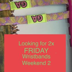 LOOKING FOR Coachella Wristband Weekend 2 FRIDAY