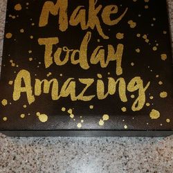 Make Today Amazing Sign