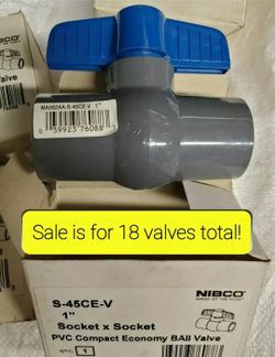Lot Of 18 NEW PVC Nibco 1"  Ball  Valves 