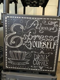 Always Espresso yourself drink coffee sign