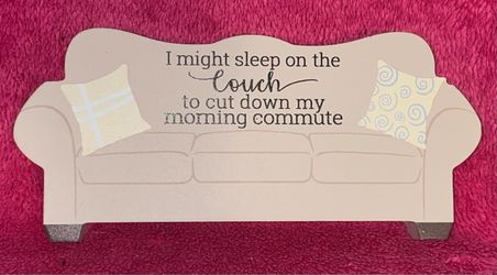 Wooden Sleep On Couch Cut Down Morning Commute 10” x 4.5” x 1” Tabletop Plaque NEW!