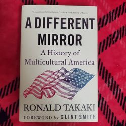 A Different Mirror: A History of Multicultural America (with the foreword by Clint Smith
