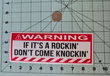 Warning If It's Rockin Don't Come Knockin