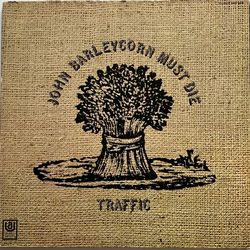 Traffic John Barleycorn Must Die