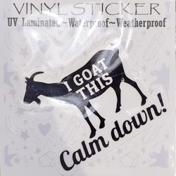 NEW 'I Goat This, Calm Down!' Vinyl Sticker 