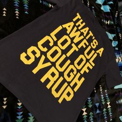 Awful Lot Of Cough Syrup Shirt