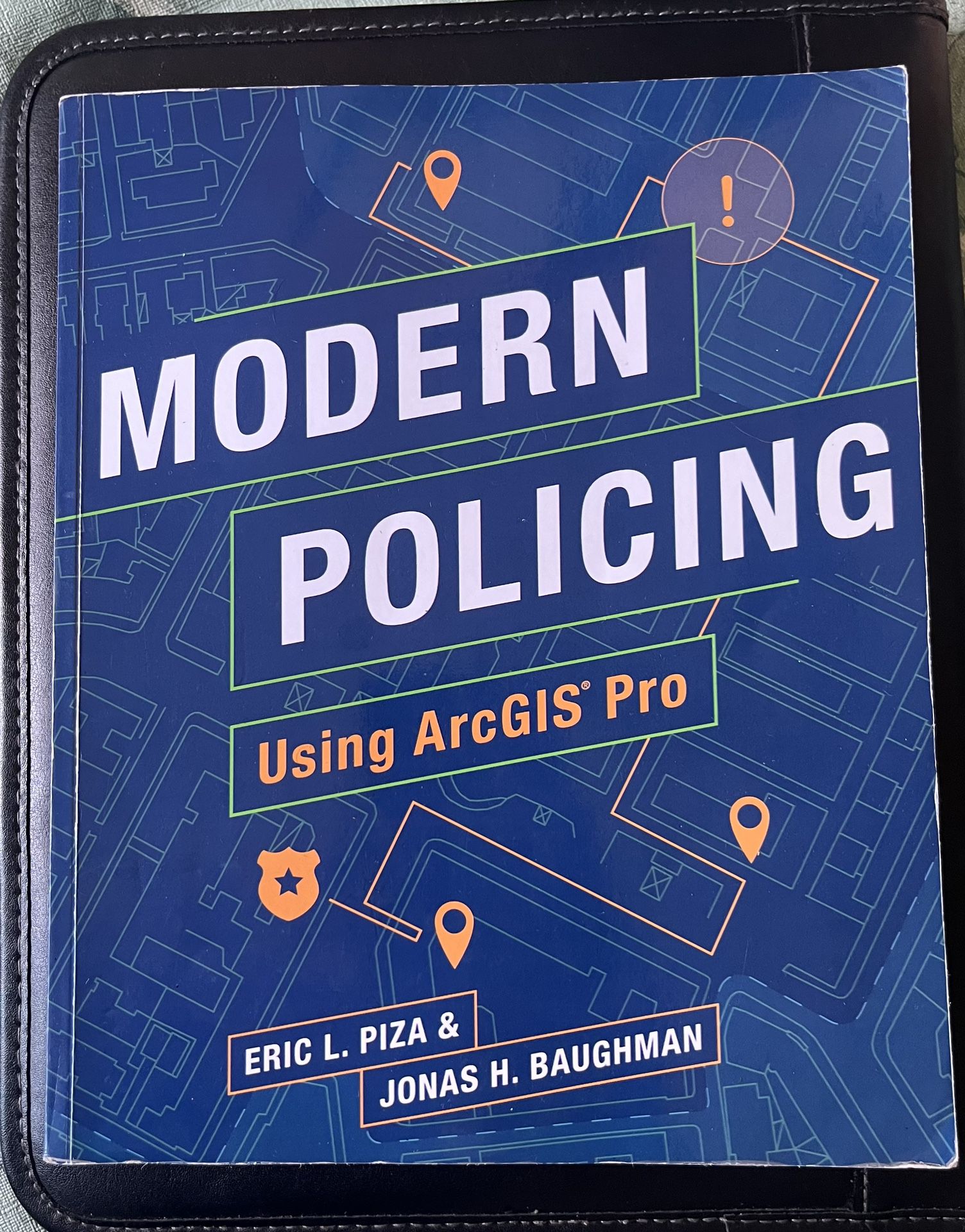 Modern Policing Using ArcGIS Pro by Jonas H. Baughman and Eric L. Piza