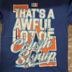 Awful Lot Of Cough Syrup Shirt