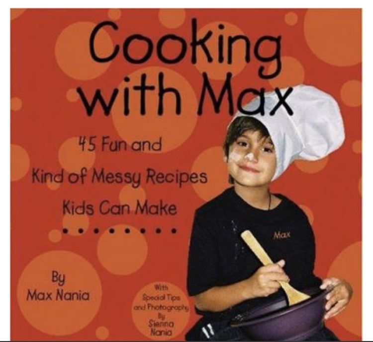 COOKING WITH MAX SIGNED! 45 Really Fun & Kind of Messy Recipes Kids Can Make