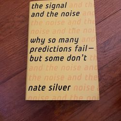 The Signal And The Noise By Nate Silver