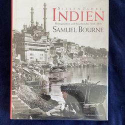 Sieben Jahre Indien - Samuel Bourne [Photographien und Reisenberichte 1863, 1870]