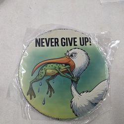 Funny Never Give Up Metal Sign 