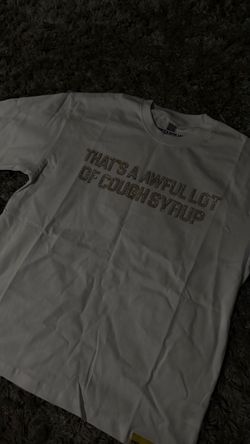 That’s a lot of cough syrup tee shirt large