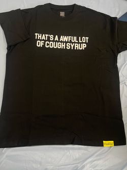Awful lot of cough syrup