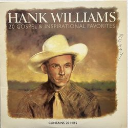 Hank Williams 20 Gospel & Inspirational Favorites 