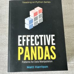 Effective Pandas: Patterns for Data Manipulation By Matt Harrison