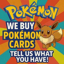 WE BUY POKÉMON (Bring what you have to our store)