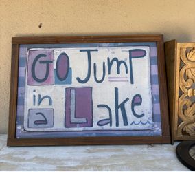 Go Jump in a Lake Framed Wood Sign