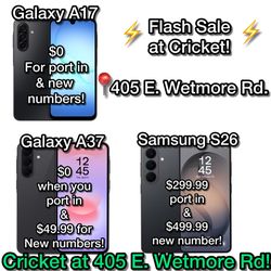 Flash sale! Galaxy A17, Galaxy A37, & Samsung S26 at Cricket on Wetmore Rd!