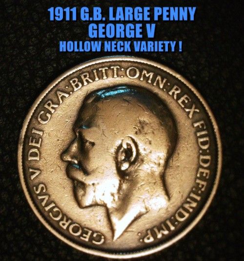 1911 VINTAGE GB GEORGE V HOLLOW NECK VARIETY LARGE PENNY AS SHOWN !