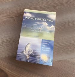 Fishing Florida's Flats: A Guide to Bonefish, Tarpon, Permit, and Much More
