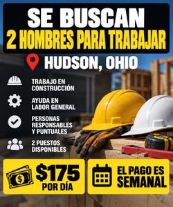 SE BUSCAN 2 HOMBRES PARA TRABAJAR EN HUDSON OHIO